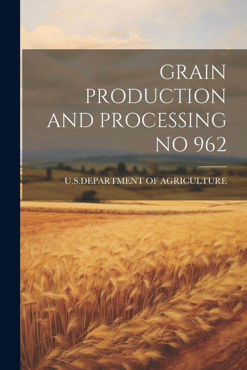 Produktbild: Grain Production and Processing No 962