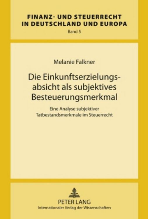 Produktbild: Die Einkunftserzielungsabsicht als subjektives Besteuerungsmerkmal