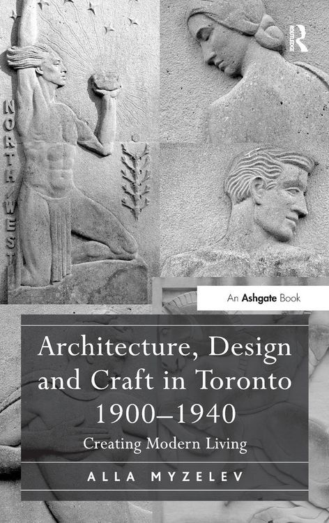 Produktbild: Architecture, Design and Craft in Toronto 1900-1940