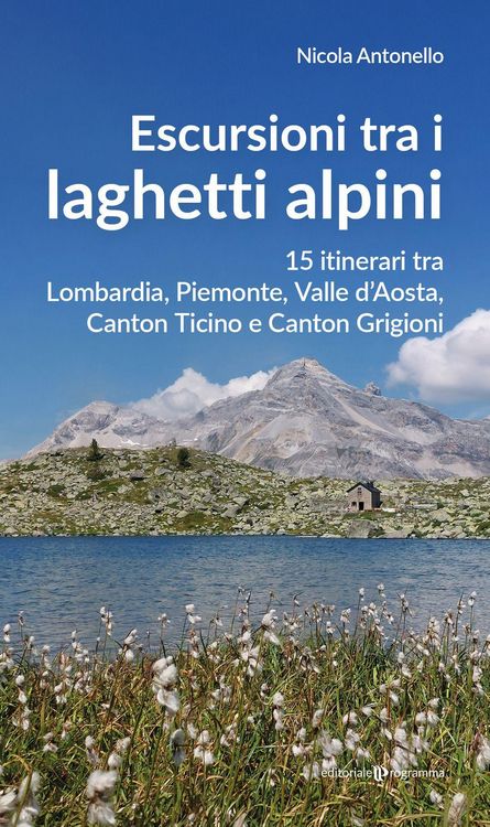Produktbild: Escursioni tra i laghetti alpini. 15 itinerari tra Lombardia, Piemonte, Valle d'Aosta, Canton Ticino e Canton Grigioni