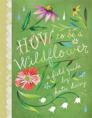 Produktbild: How to Be a Wildflower