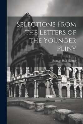 Produktbild: Selections From the Letters of the Younger Pliny