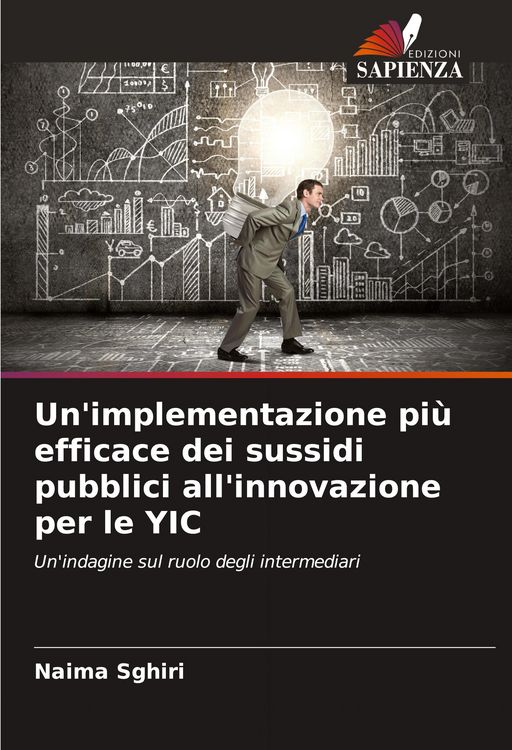 Produktbild: Un'implementazione pi&ugrave; efficace dei sussidi pubblici all'innovazione per le YIC