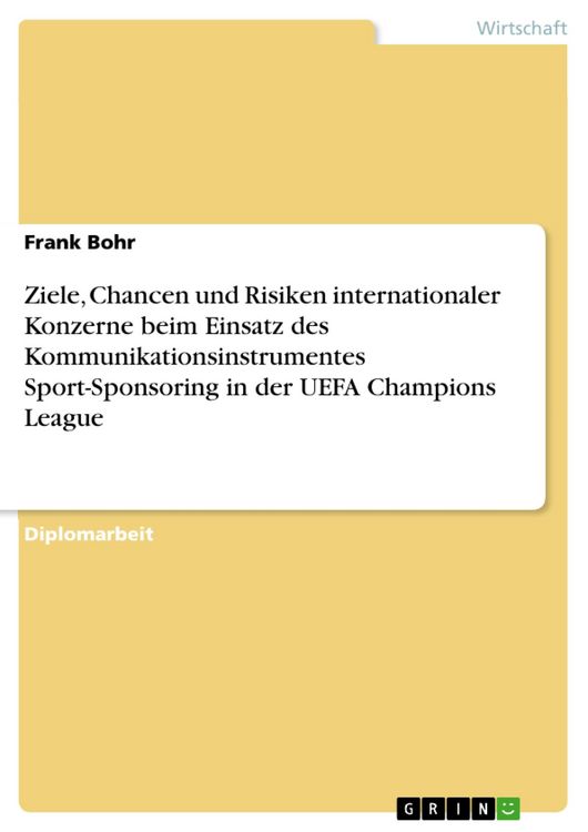 Produktbild: Ziele, Chancen und Risiken internationaler Konzerne beim Einsatz des Kommunikationsinstrumentes Sport-Sponsoring in der UEFA Champions League