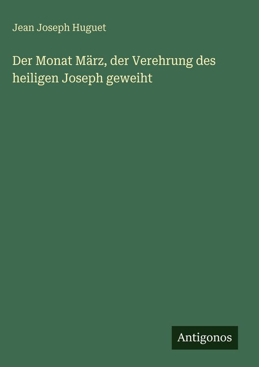 Produktbild: Der Monat M&auml;rz, der Verehrung des heiligen Joseph geweiht