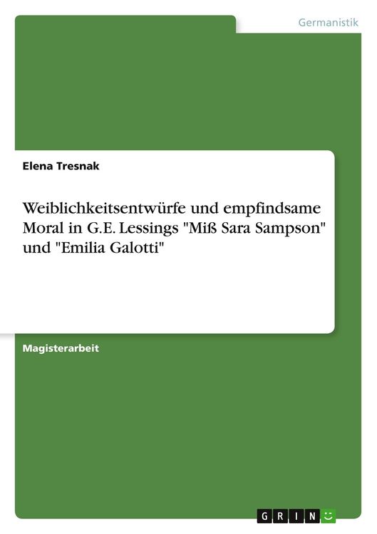 Produktbild: Weiblichkeitsentw&uuml;rfe und empfindsame Moral in G.E. Lessings "Mi&szlig; Sara Sampson" und "Emilia Galotti"