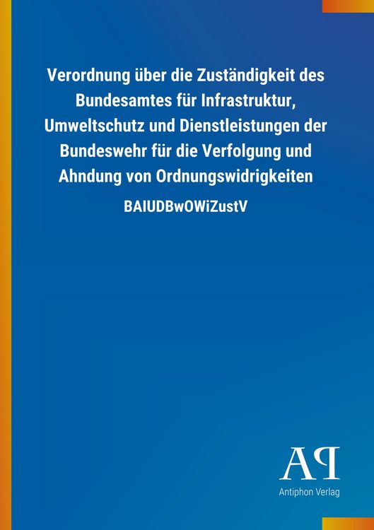 Produktbild: Verordnung &uuml;ber die Zust&auml;ndigkeit des Bundesamtes f&uuml;r Infras