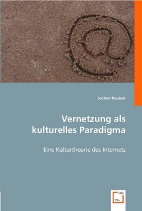 Produktbild: Koubek, J: Vernetzung als kulturelles Paradigma