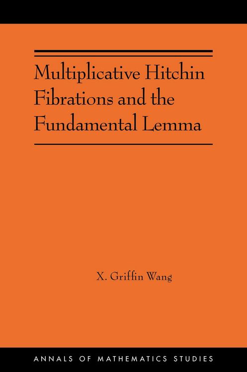 Produktbild: Multiplicative Hitchin Fibrations and the Fundamental Lemma
