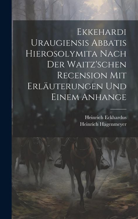 Produktbild: Ekkehardi Uraugiensis Abbatis Hierosolymita nach der waitz'schen Recension mit Erl&auml;uterungen und einem Anhange