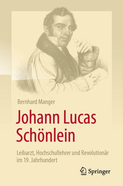 Produktbild: Johann Lucas Sch&ouml;nlein - Leibarzt, Hochschullehrer und Revolution&auml;r im 19. Jahrhundert