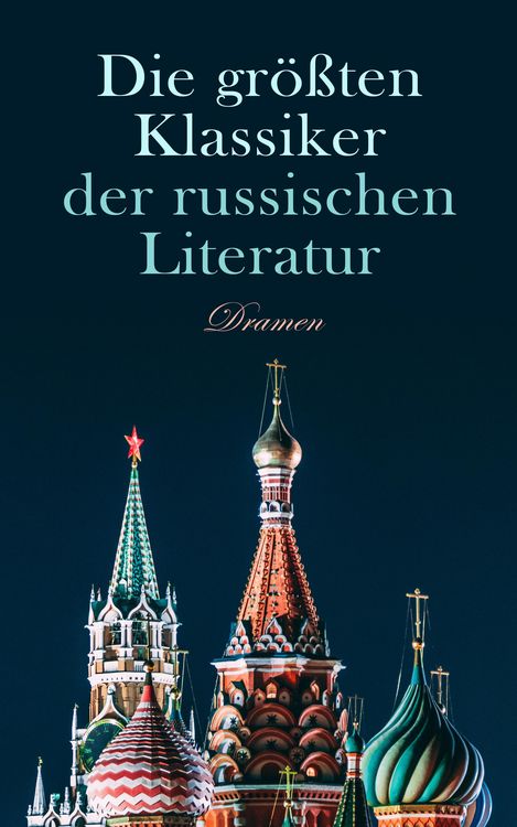 Produktbild: Die gr&ouml;&szlig;ten Klassiker der russischen Literatur: Dramen