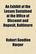 Produktbild: An Exhibit of the Losses Sustained at the Office of Discount and Deposit, Baltimore