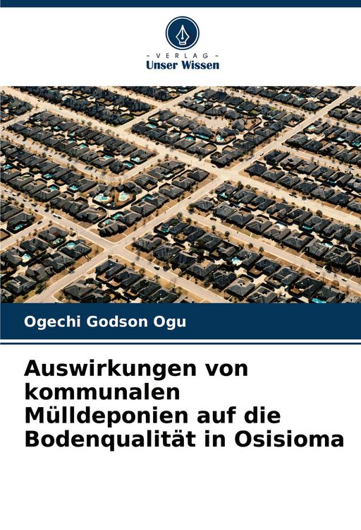 Produktbild: Auswirkungen von kommunalen M&uuml;lldeponien auf die Bodenqualit&auml;t in Osisioma