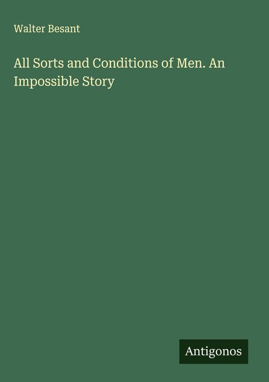 Produktbild: All Sorts and Conditions of Men. An Impossible Story