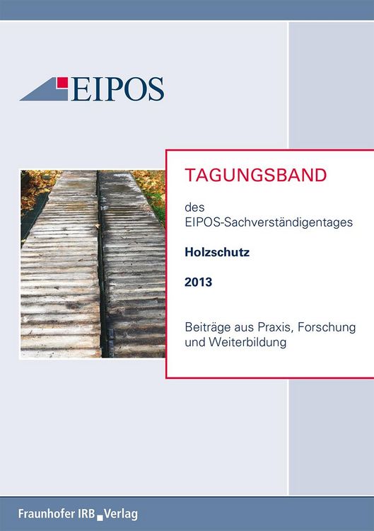 Produktbild: Tagungsband der EIPOS-Sachverst&auml;ndigentage Holzschutz 2013.