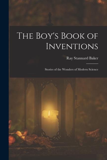 Produktbild: The Boy's Book of Inventions: Stories of the Wonders of Modern Science