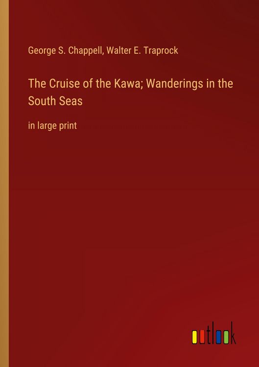 Produktbild: The Cruise of the Kawa; Wanderings in the South Seas