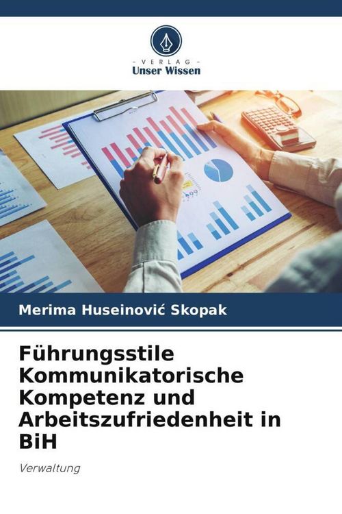 Produktbild: F&uuml;hrungsstile Kommunikatorische Kompetenz und Arbeitszufriedenheit in BiH