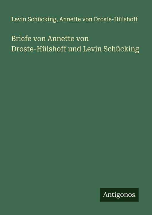 Produktbild: Briefe von Annette von Droste-H&uuml;lshoff und Levin Sch&uuml;cking