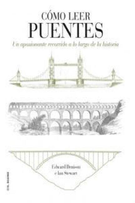 Produktbild: C&oacute;mo leer puentes : un curso intensivo a lo largo de la historia