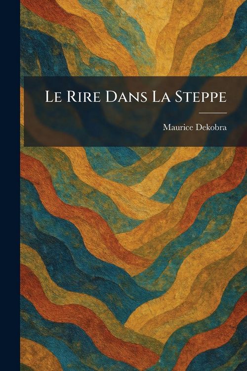 Produktbild: Le Rire Dans La Steppe