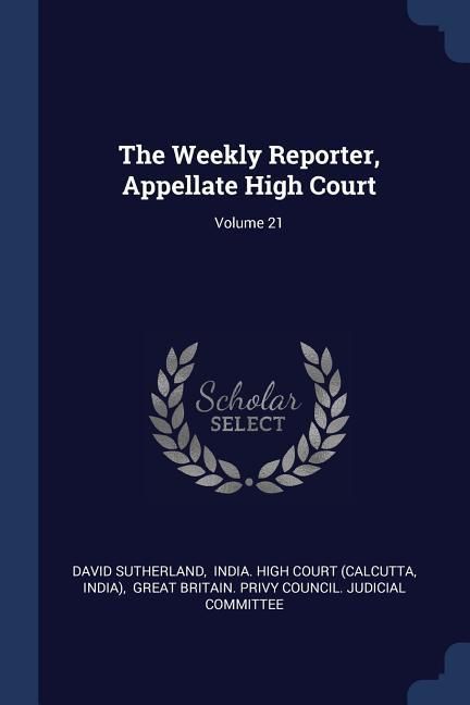 Produktbild: The Weekly Reporter, Appellate High Court; Volume 21