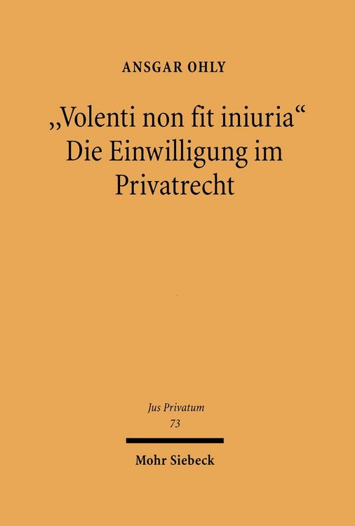 Produktbild: 'Volenti non fit iniuria' - Die Einwilligung im Privatrecht