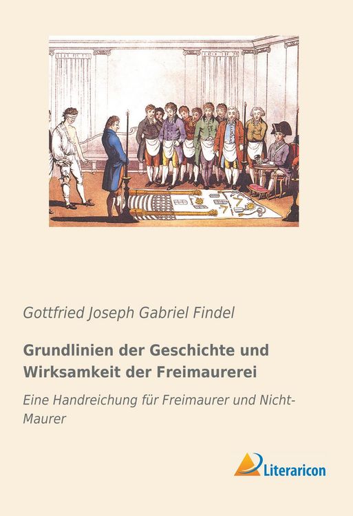 Produktbild: Grundlinien der Geschichte und Wirksamkeit der Freimaurerei