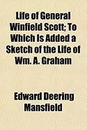 Produktbild: Life of General Winfield Scott; To Which Is Added a Sketch of the Life of Wm. A. Graham