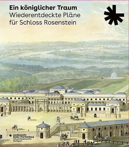 Produktbild: Ein königlicher Traum. Wiederentdeckte Pläne für Schloss Rosenstein