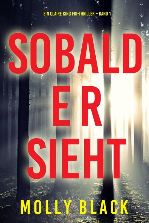 Produktbild: Sobald er sieht (Ein Claire King FBI-Thriller - Band 1)