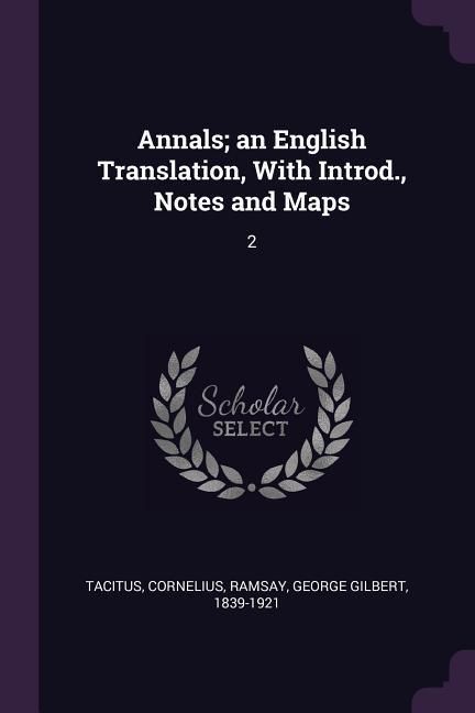 Produktbild: Annals; an English Translation, With Introd., Notes and Maps
