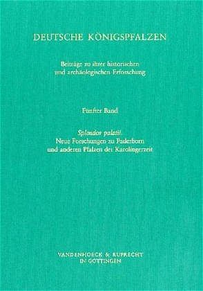 Produktbild: Deutsche K&ouml;nigspfalzen. Band 5: Splendor palatii