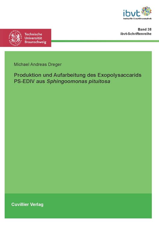 Produktbild: Produktion und Aufarbeitung des Exopolysaccharids PS-EDIV aus Sphingomonas pituitosa