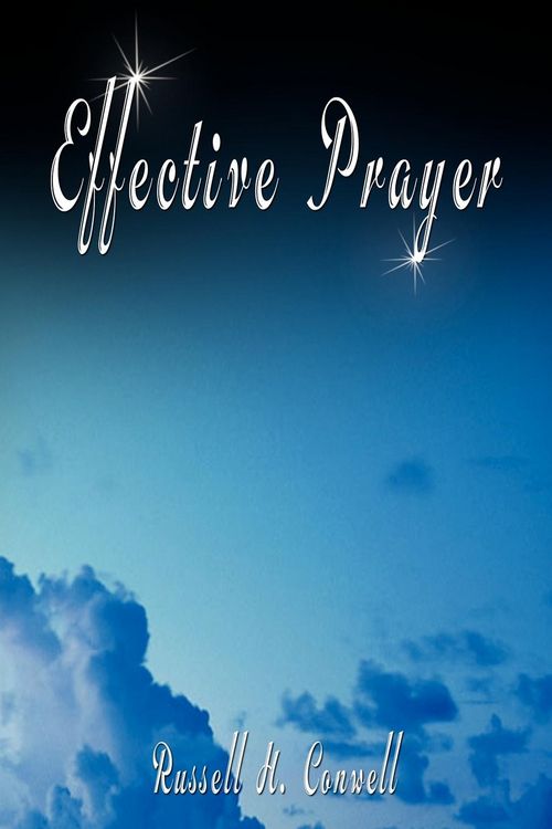 Produktbild: Effective Prayer by Russell H. Conwell (the author of Acres Of Diamonds)