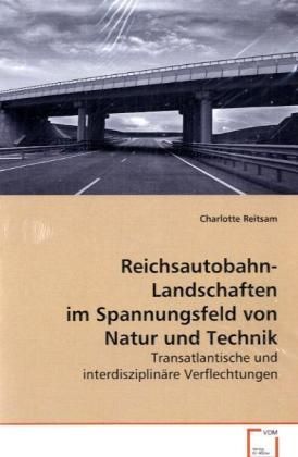 Produktbild: Reitsam, C: Reichsautobahn-Landschaften im Spannungsfeld von