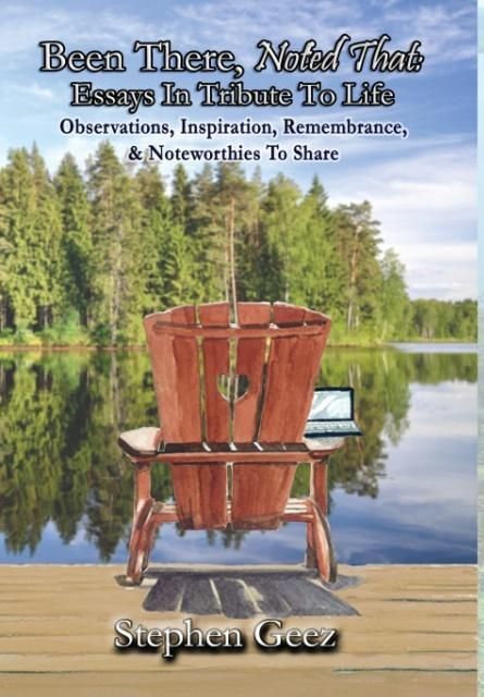 Produktbild: Been There, Noted That: Essays In Tribute To Life: Observations, Inspiration, Remembrance, & Noteworthies To Share