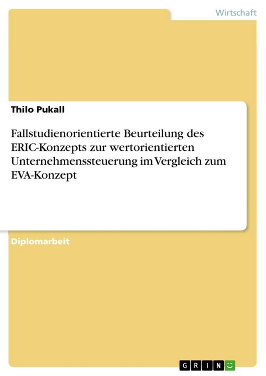 Produktbild: Fallstudienorientierte Beurteilung des ERIC-Konzepts zur wertorientierten Unternehmenssteuerung im Vergleich zum EVA-Konzept