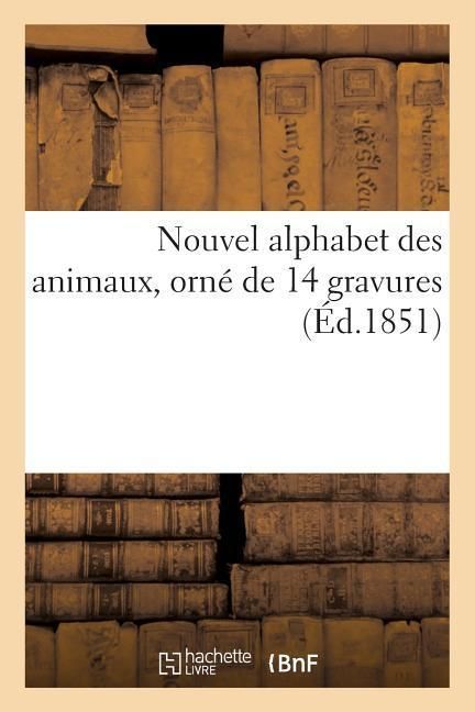 Produktbild: Nouvel Alphabet Des Animaux, Orn&eacute; de 14 Gravures