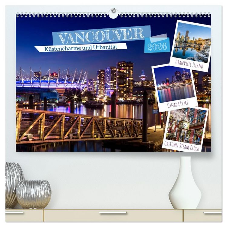 Produktbild: VANCOUVER K&uuml;stencharme und Urbanit&auml;t (hochwertiger Premium Wandkalender 2026 DIN A2 quer), Kunstdruck in Hochglanz