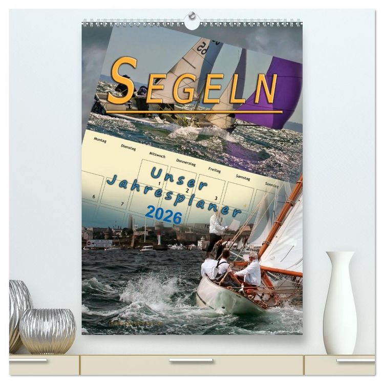 Produktbild: Segeln, unser Jahresplaner (hochwertiger Premium Wandkalender 2026 DIN A2 hoch), Kunstdruck in Hochglanz