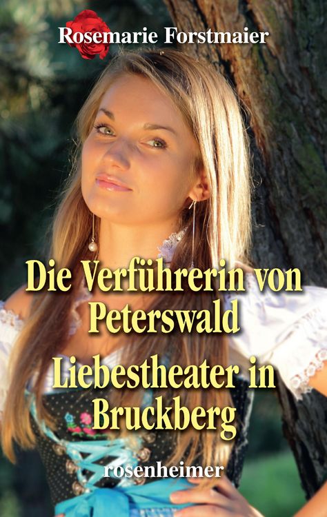 Produktbild: Die Verf&uuml;hrerin von Peterswald / Liebestheater in Bruckberg