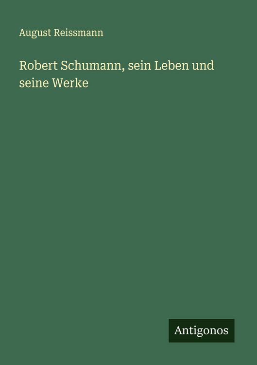 Produktbild: Robert Schumann, sein Leben und seine Werke