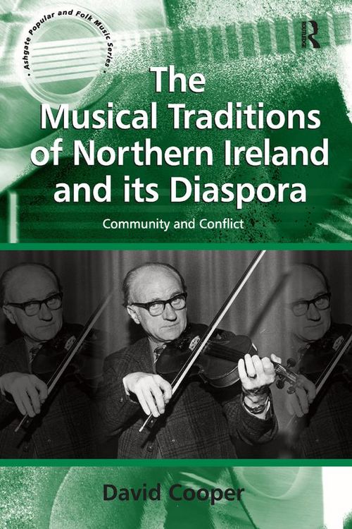 Produktbild: The Musical Traditions of Northern Ireland and its Diaspora