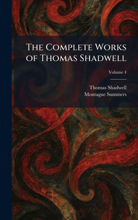 Produktbild: The Complete Works of Thomas Shadwell