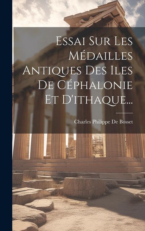 Produktbild: Essai Sur Les M&eacute;dailles Antiques Des Iles De C&eacute;phalonie Et D'ithaque...