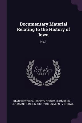 Produktbild: Documentary Material Relating to the History of Iowa
