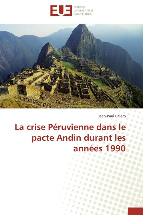 Produktbild: La crise P&eacute;ruvienne dans le pacte Andin durant les ann&eacute;es 1990