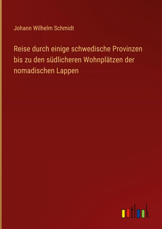 Produktbild: Reise durch einige schwedische Provinzen bis zu den s&uuml;dlicheren Wohnpl&auml;tzen der nomadischen Lappen